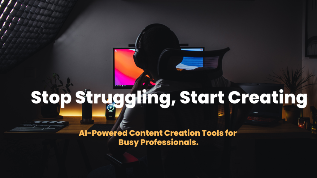 Content Creation Tools For Busy Professionals