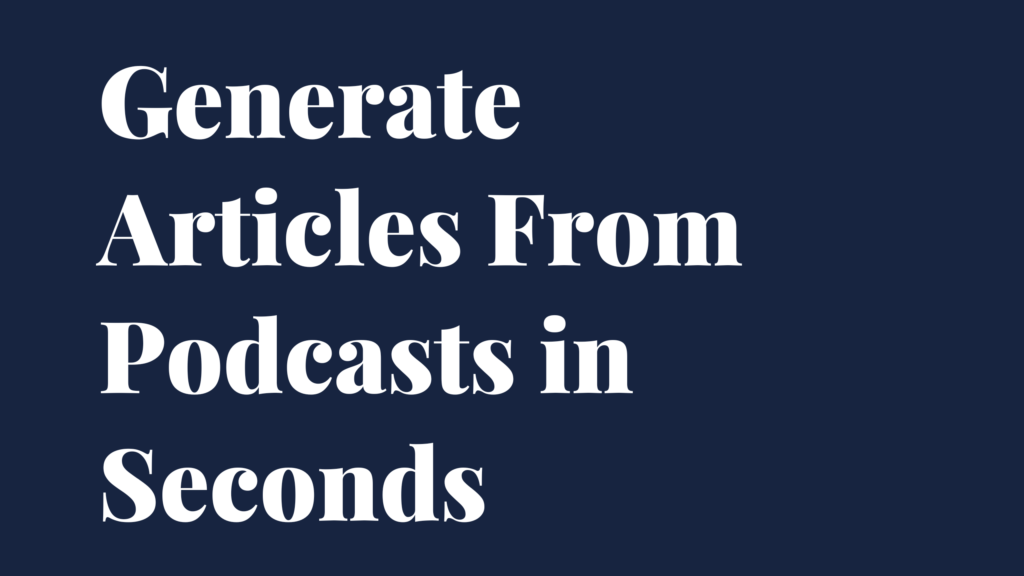 Generate articles from podcast